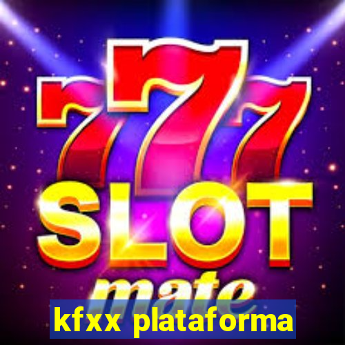 kfxx plataforma